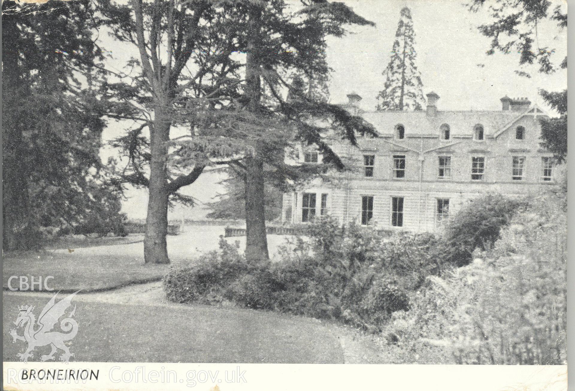 Digitised postcard image of Broneirion, Llandinam. Produced by Parks and Gardens Data Services, from an original item in the Peter Davis Collection at Parks and Gardens UK. We hold only web-resolution images of this collection, suitable for viewing on screen and for research purposes only. We do not hold the original images, or publication quality scans.