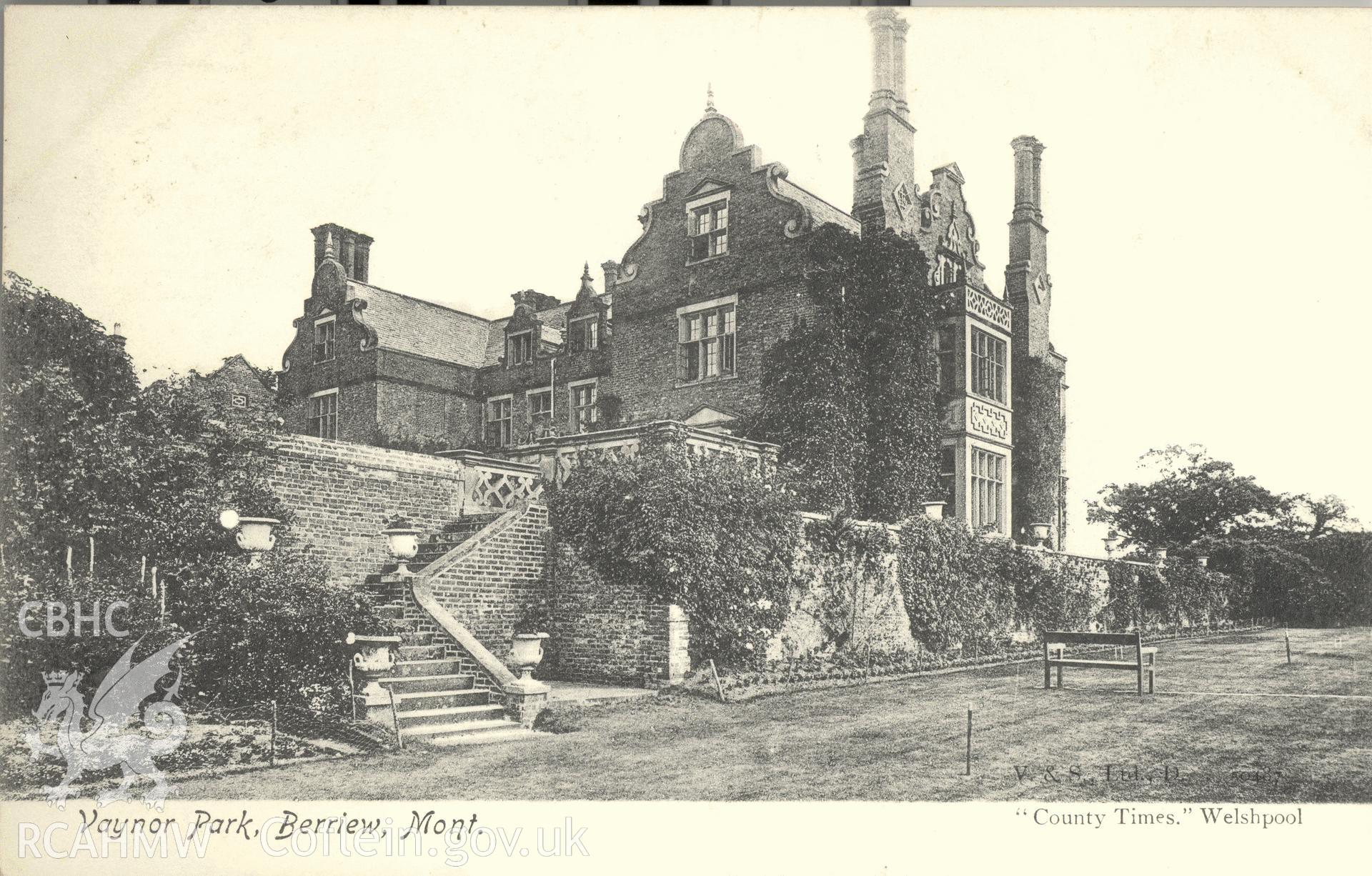 Digitised postcard image of Vaynor Park, Berriew, " County Times", Welshpool. V & S Ltd. Produced by Parks and Gardens Data Services, from an original item in the Peter Davis Collection at Parks and Gardens UK. We hold only web-resolution images of this collection, suitable for viewing on screen and for research purposes only. We do not hold the original images, or publication quality scans.